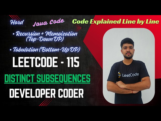 Distinct Subsequences | LeetCode 115 | Recursion + Memoization & DP  | Java Code | Developer Coder