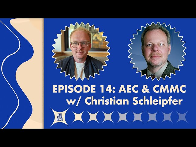 AEC & CMMC w/ Christian Schleipfer
