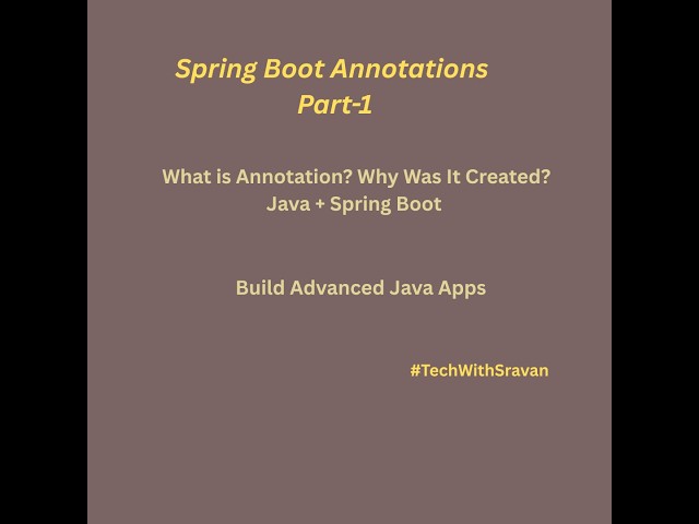 Spring Boot Annotations Part 1 | What is Annotation?Java + Spring Boot|Beginner to Advanced
