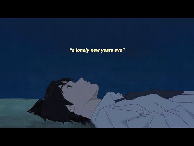 a lonely new years eve.. (a sad songs mix)