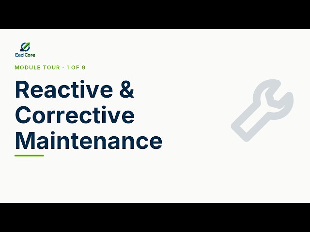 EaziCore · Reactive & Corrective Maintenance (module tour 1 of 9)