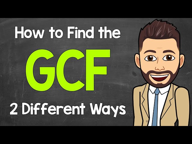 How to Find the GCF (2 Different Ways) | Greatest Common Factor | Math with Mr. J