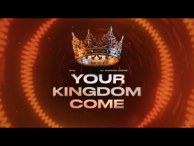 GV3, DJ Marcos Andre - Your Kingdom Come