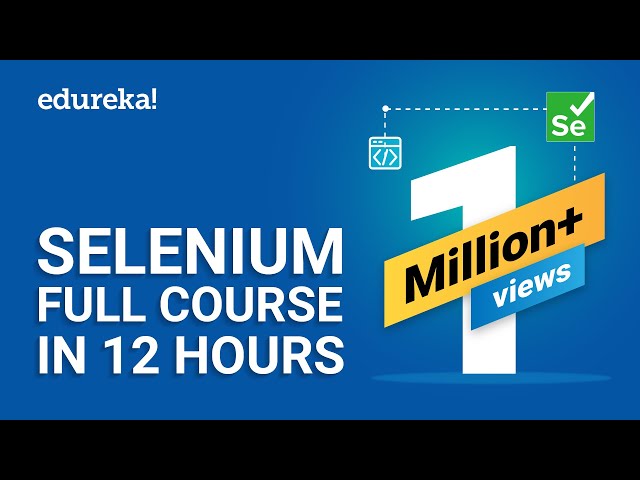 Selenium Full Course - Learn Selenium in 12 Hours | Selenium Tutorial For Beginners | Edureka