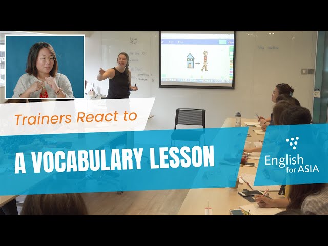 How to Teach Vocabulary - Teacher Trainer reacts to a Vocabulary Lesson