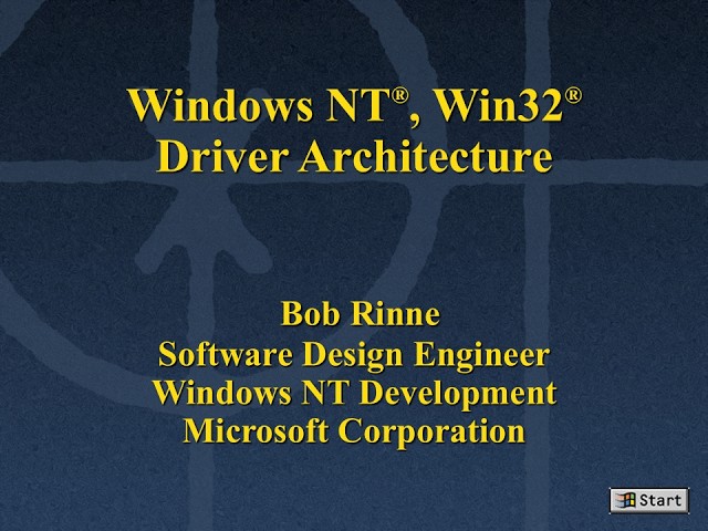 [SLIDES] WinHEC 1996 - Windows NT & Win32 Driver Architecture - Bob Rinne - 1996/04