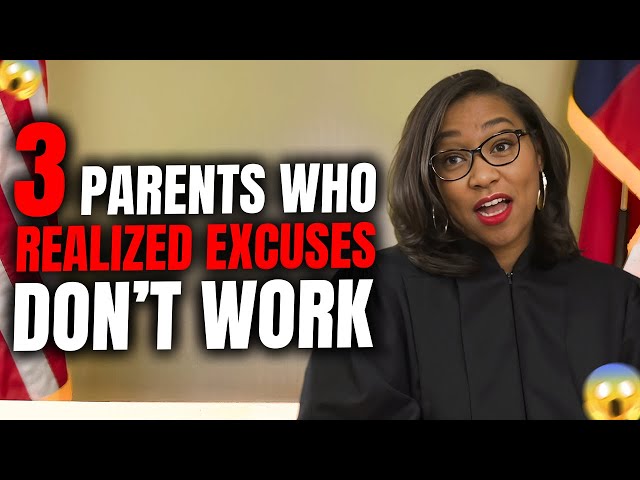3 Parents Realized EXCUSES Don’t Work When COURT Decides Everything!