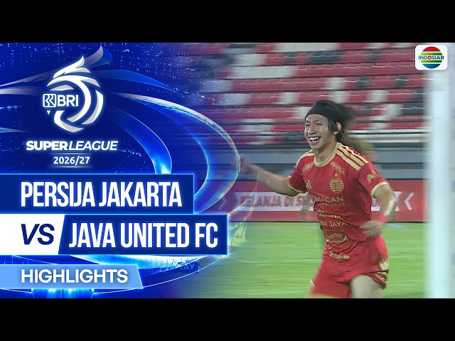 PERSIJA Jakarta vs Java United FC - Highlights | BRI Super League 2026/27