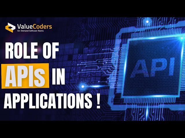 Why API Development is Crucial for Modern Applications | ValueCoders