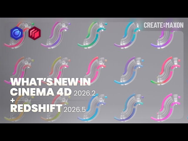 What's New in Cinema 4D 2026.2 and Redshift 2026.5