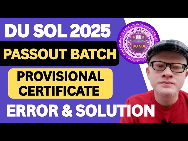 DU SOL 2025 Passout Provisional Certificate Error ? how to download SOL provisional certificate 