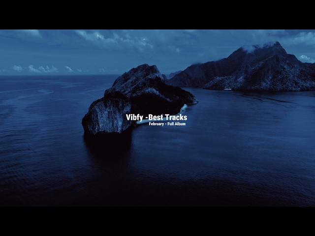 Vibfy – Together | February Best Tracks (Full Album)