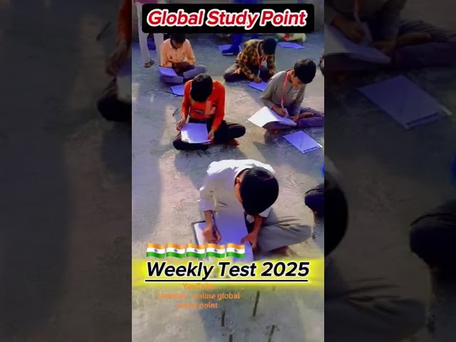weekly test - 2025 at GLOBAL STUDY POINT #weeklytest #test #short # newreels #viralshort