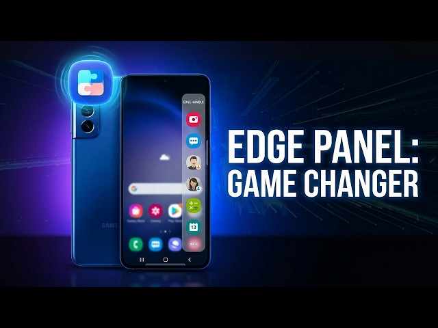 Samsung edge panel explained everything you need to know