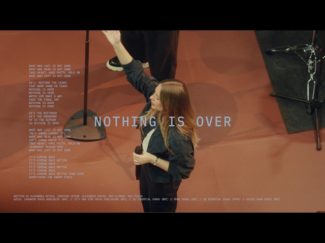 Nothing Is Over | Lakewood Music