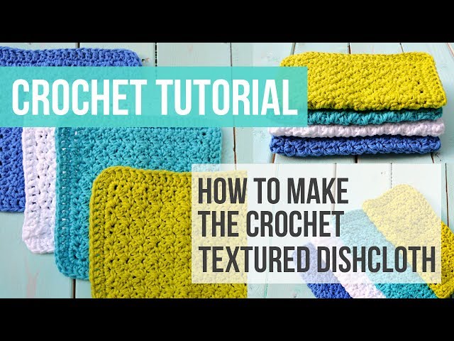 Crochet Textured Dishcloth Tutorial, Crochet Washcloth Tutorial - Just Be Crafty