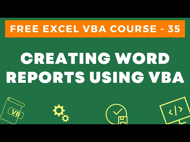 Free Excel VBA Course #35 - Creating Word Reports Using VBA