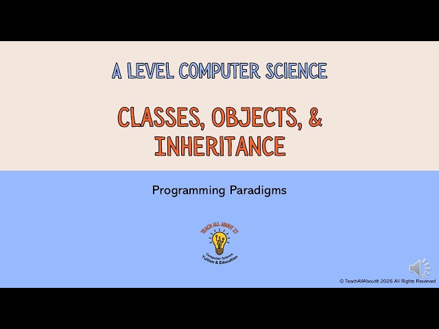 A Level Computer Science - OOP Classes, Objects, & Inheritance