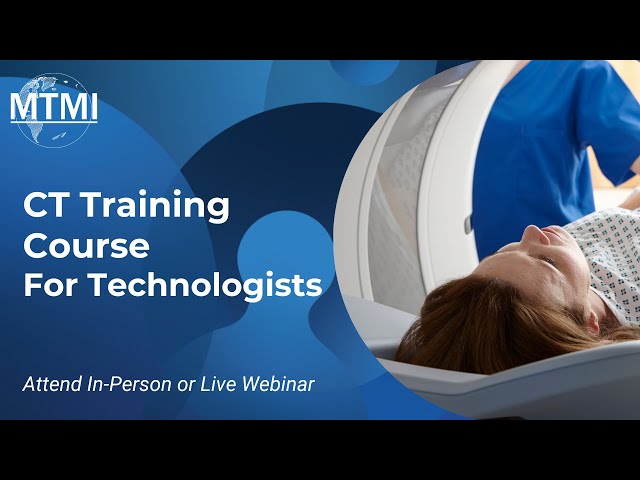 MTMI's CT Training Course for Technologists