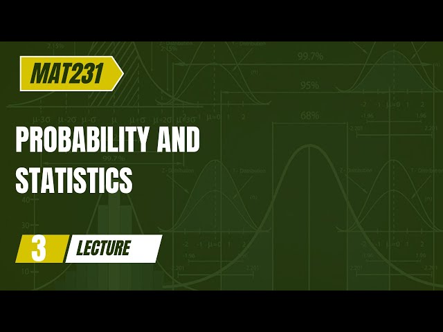 Probability and Statistics - Lec (03) - الاحتمالات والإحصاء - المحاضرة الثالثة