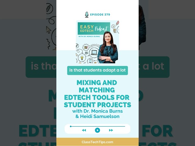 Mixing and Matching EdTech Tools for Creative Student Projects
