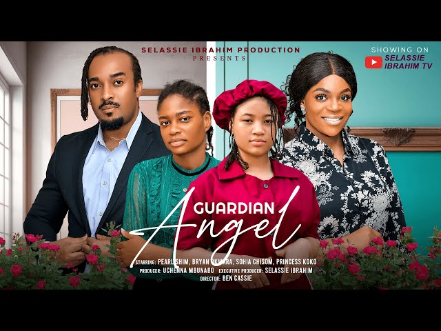 A GUARDIAN ANGEL - PEARL SHIM, CHISOM SOPHIA (SOSO), BRYAN OKWARA, 2025 LATEST NIGERIAN MOVIE