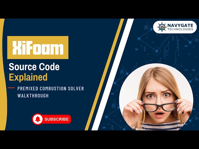 OpenFOAM XiFoam Source Code Explained | Premixed Combustion Solver Walkthrough
