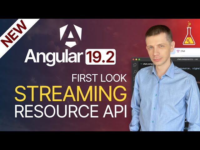 Angular 19.2: New Streaming Resource API (First Look)