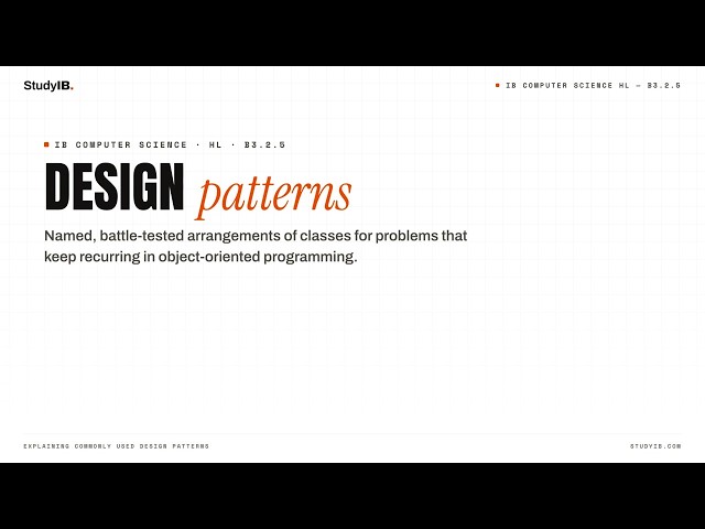 IB Computer Science HL 2027 B3.2.5 — Design Patterns