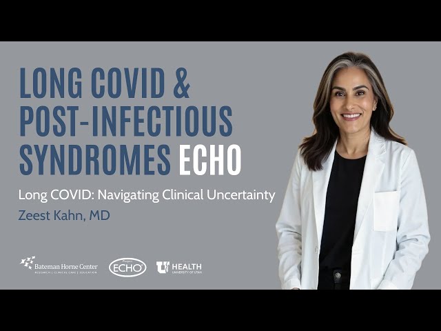 Navigating Clinical Uncertainty (Long COVID & Post-Infectious Syndrome ECHO)