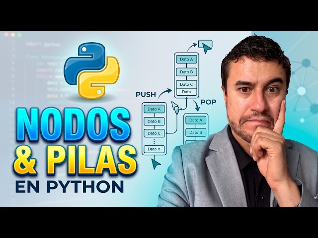 4. Nodos y Pilas en Python (Estructuras de Datos Fácil): Aprende y Triunfa en Programación