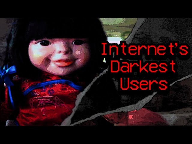 Internets Darkest Users