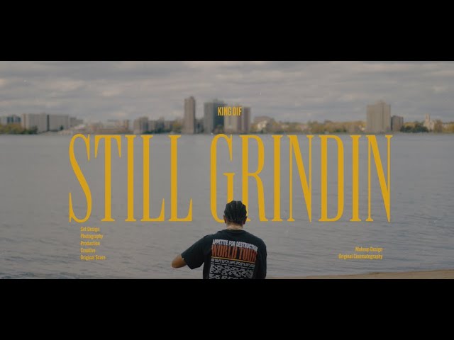 King Dif - “Still Grindin” (Official Video)