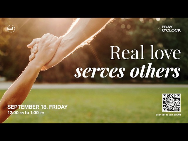 Real Love Serves Others | Pray o'Clock (September 25, 2026)