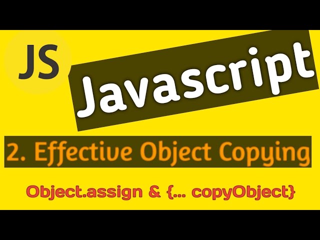 JavaScript Spread Operator & Object.assign: Copy & Merge Objects
