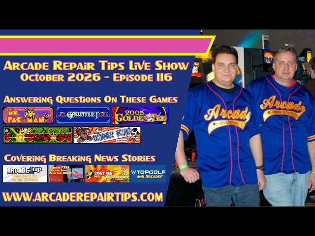 Arcade Repair Tips - Live Show Episode 116 - Washed Out and Cranked Up