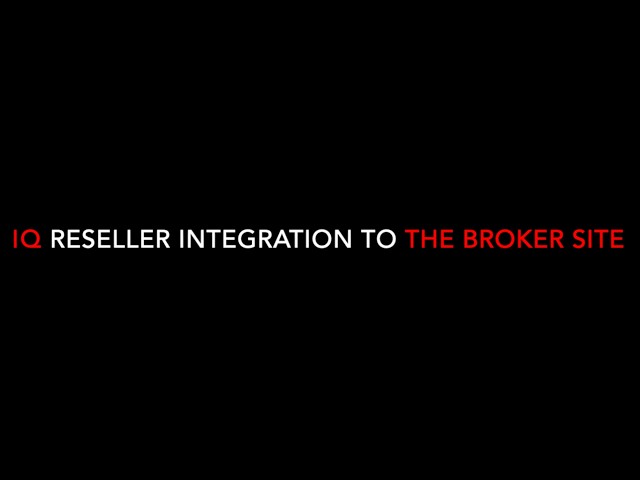 IQ Reseller +  The Broker Site Integration