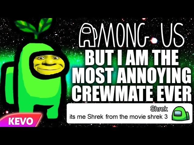 Among Us but I am the most annoying crewmate ever