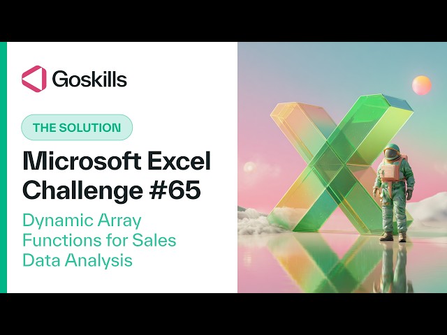 [Solution] GoSkills Excel Challenge 65: Dynamic Array Functions for Sales Data Analysis