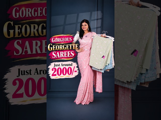 Gorgeous Georgette Sarees Around ₹2000 😍 | She Needs Saree World