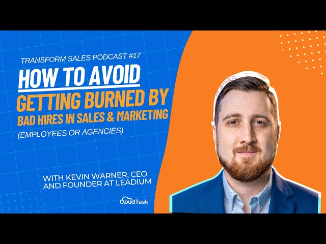 How To Avoid Getting Burned By Bad Hires In Sales & Marketing (Employees Or Agencies)