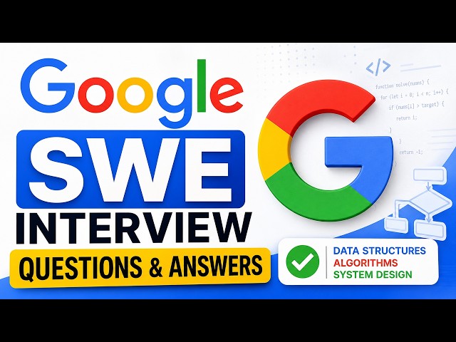 Google SWE Interview Questions & Answers