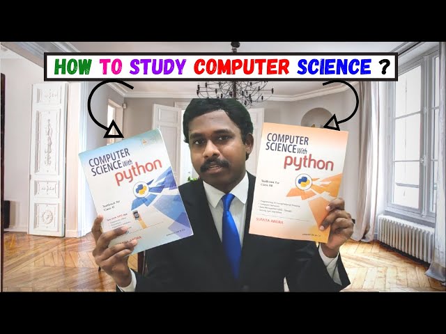How should you study Computer Science in CBSE Class 11 and 12?