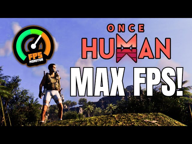 Once Human Best Settings for MAX FPS and QUALITY!