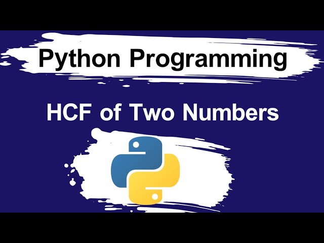 Python program to find the HCF of two numbers