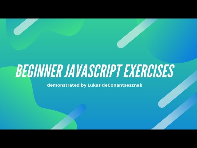 Beginner JavaScript Exercises