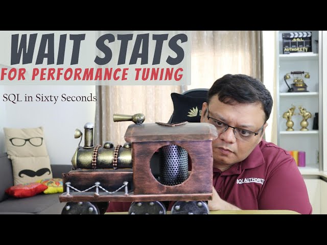 Wait Stats for Performance - SQL in Sixty Seconds 157