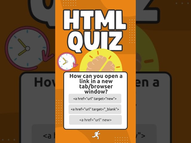 HTML QUIZ - How can you open a link in a new tab/browser window?