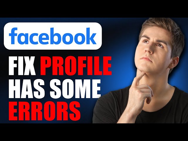 How To Fix Facebook Profile Has Some Issues (Updated Guide)