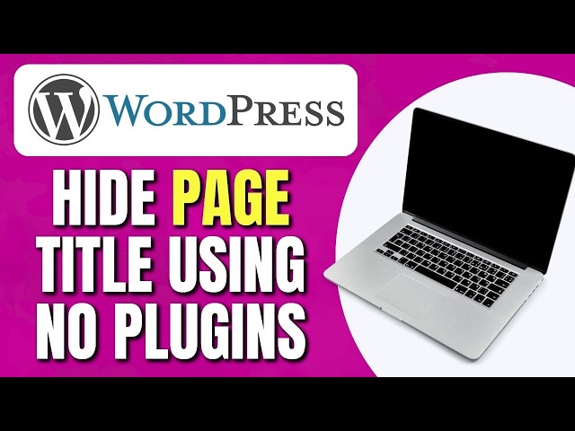 How To Hide Page Title in WordPress Using NO Plugins | WordPress Remove Page Title | Easy Tutorial